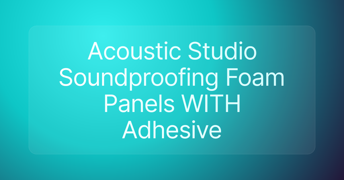 Acoustic Studio Soundproofing Foam Panels WITH Adhesive