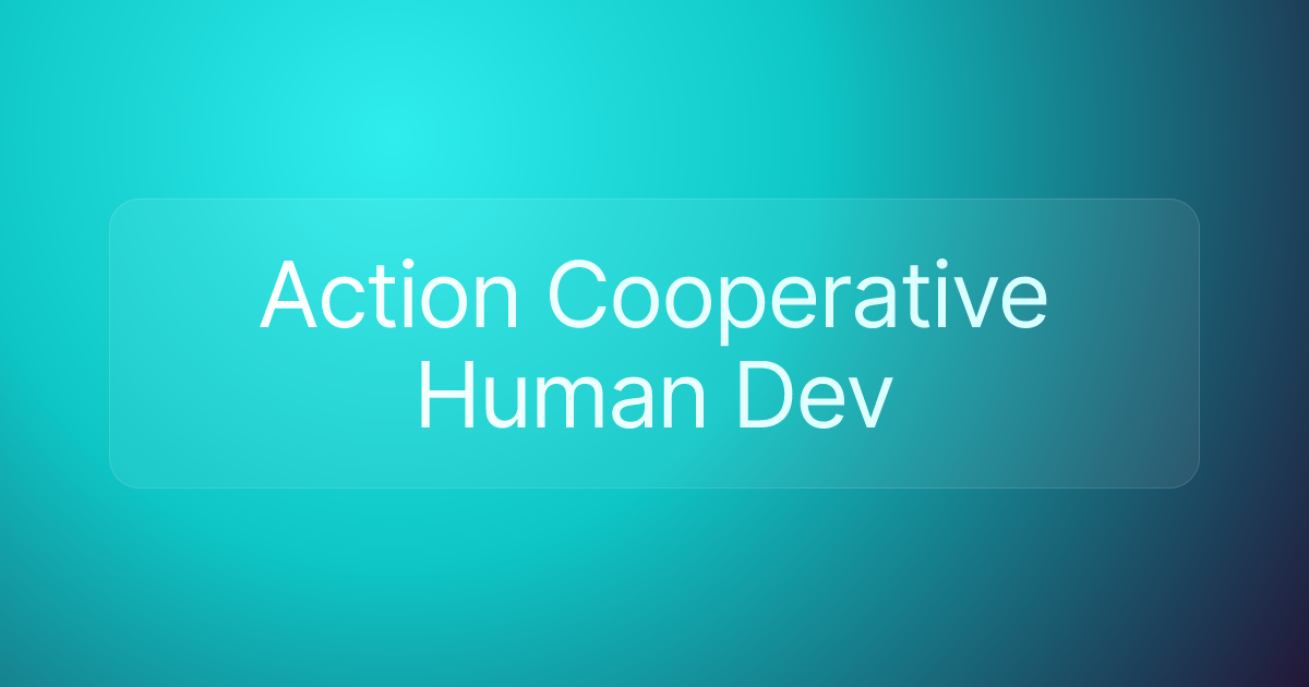 Action Cooperative Human Dev