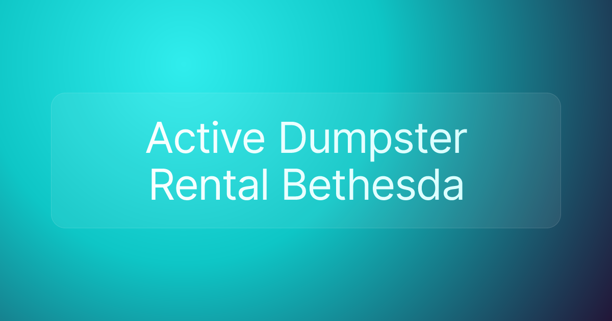Active Dumpster Rental Bethesda
