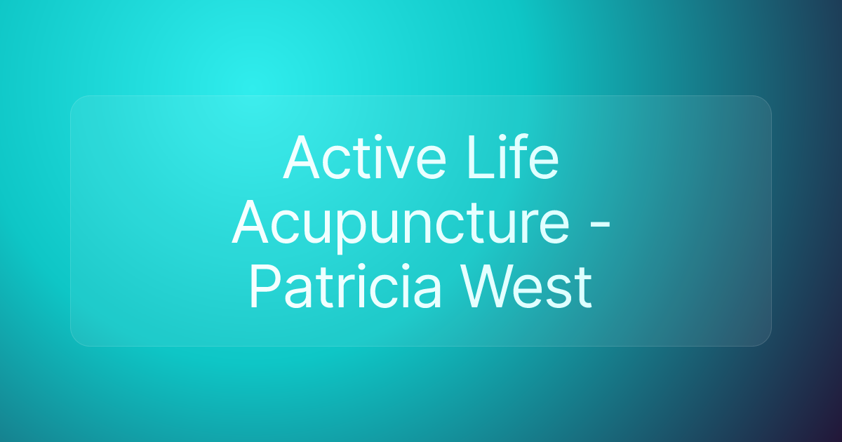 Active Life Acupuncture - Patricia West
