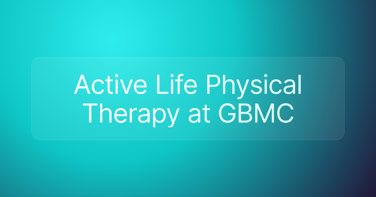 Active Life Physical Therapy at GBMC