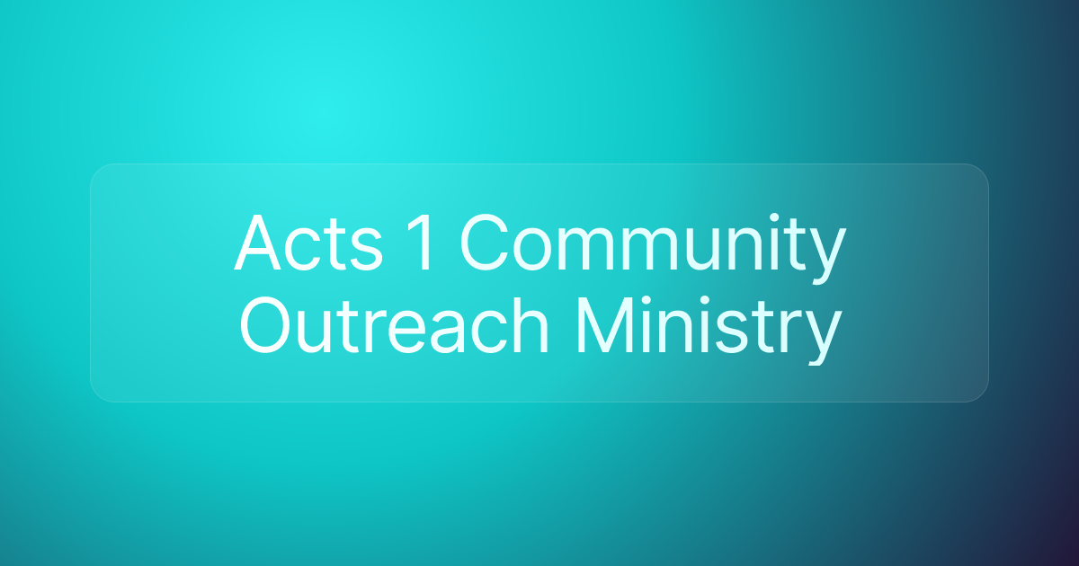 Acts 1 Community Outreach Ministry