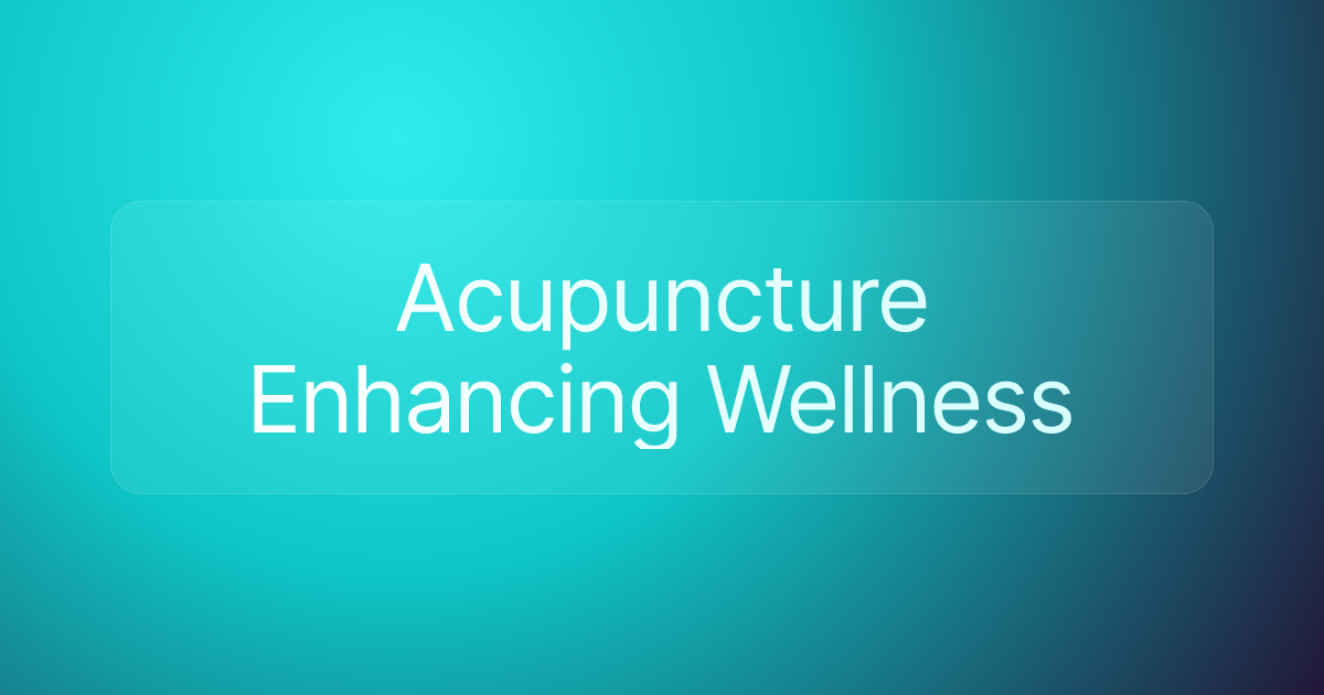 Acupuncture Enhancing Wellness