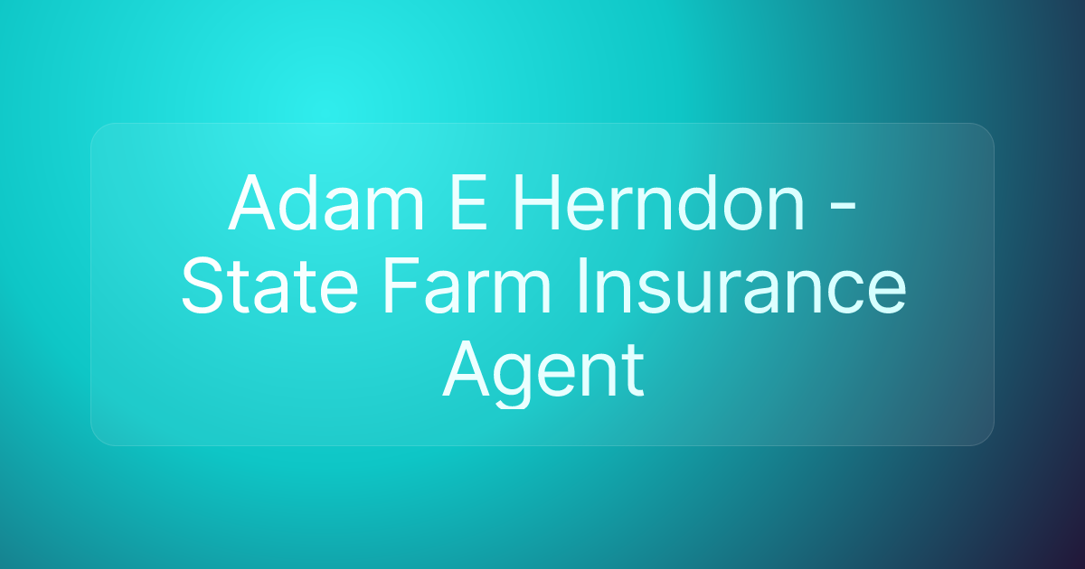 Adam E Herndon - State Farm Insurance Agent