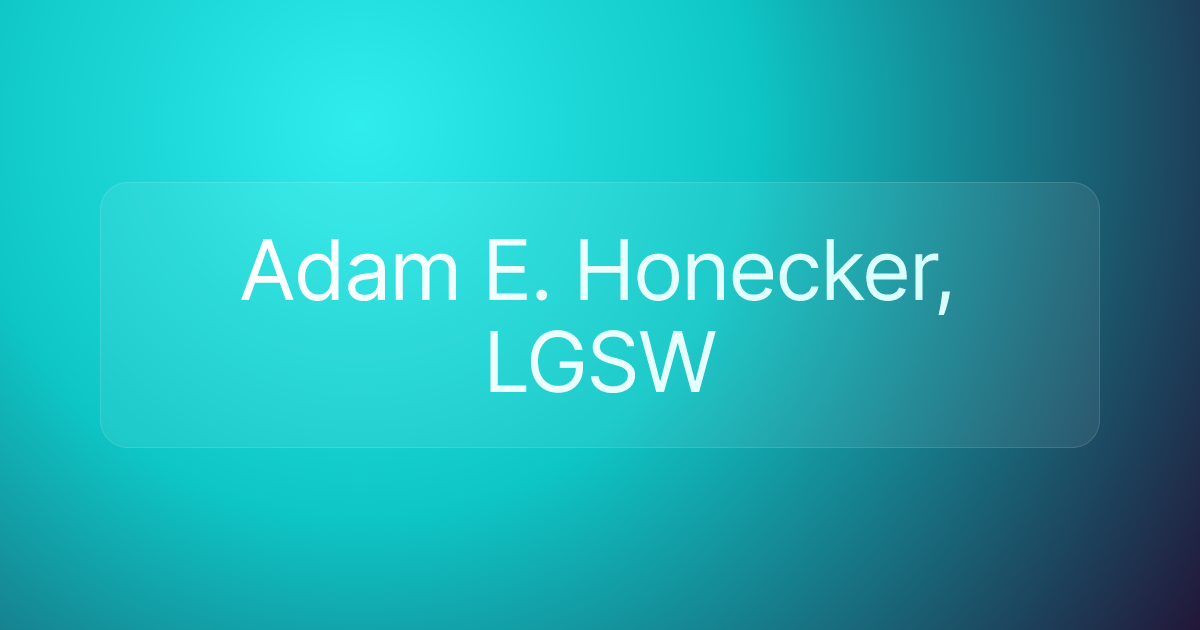 Adam E. Honecker, LGSW