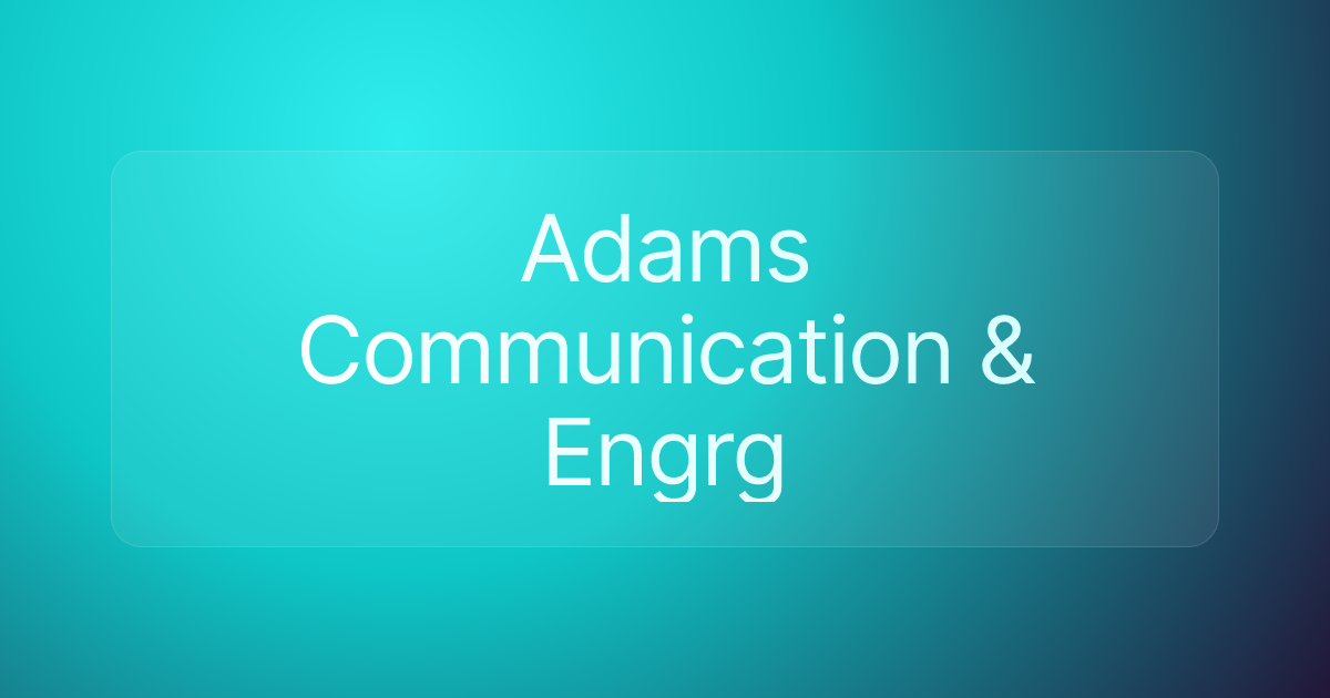 Adams Communication & Engrg