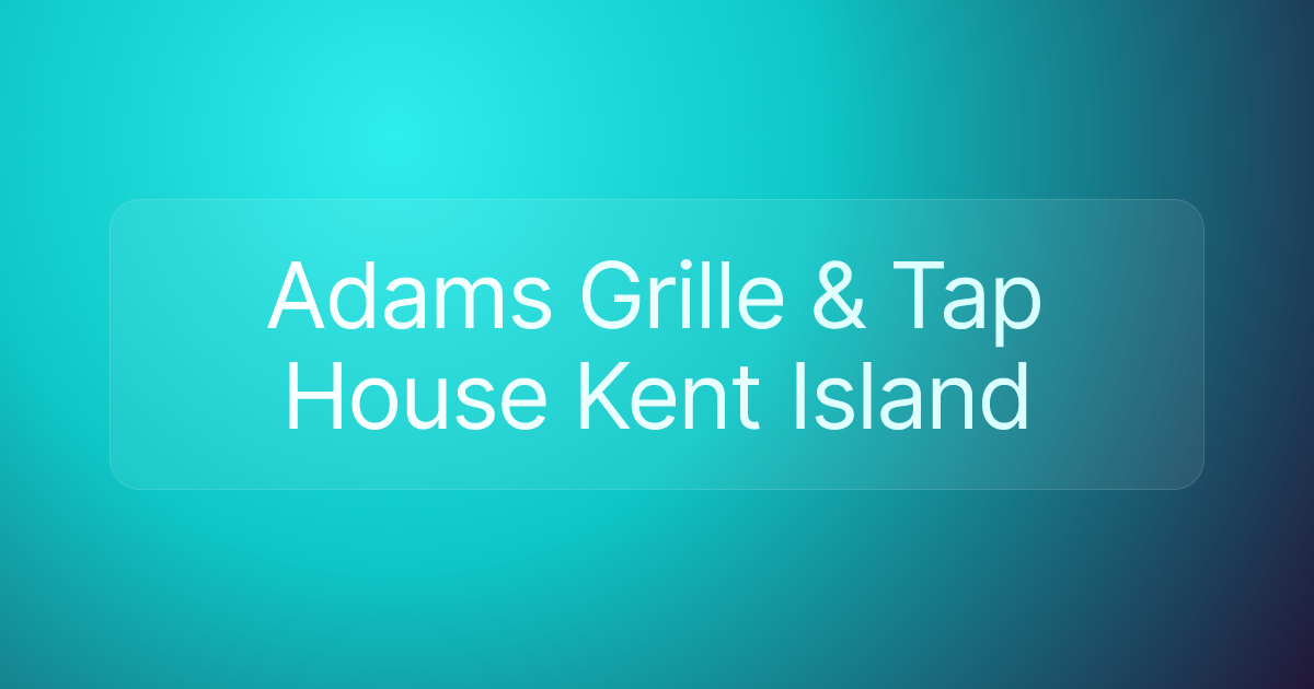 Adams Grille & Tap House Kent Island