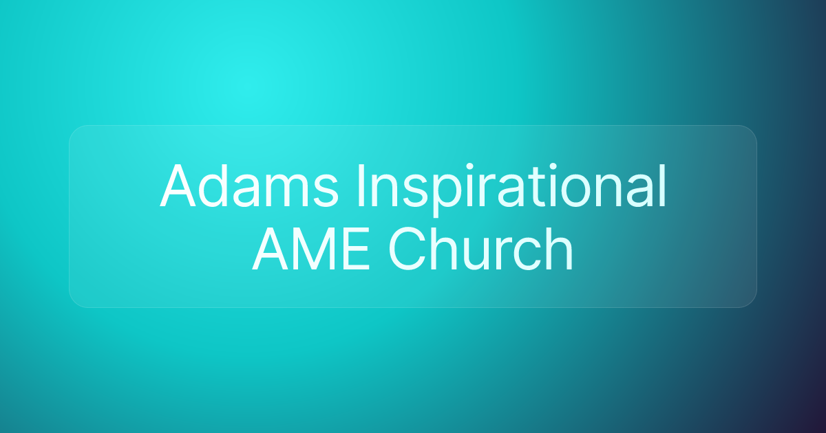 Adams Inspirational AME Church