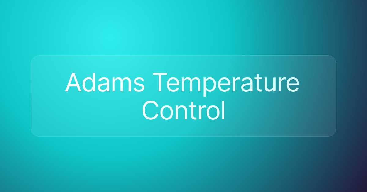 Adams Temperature Control