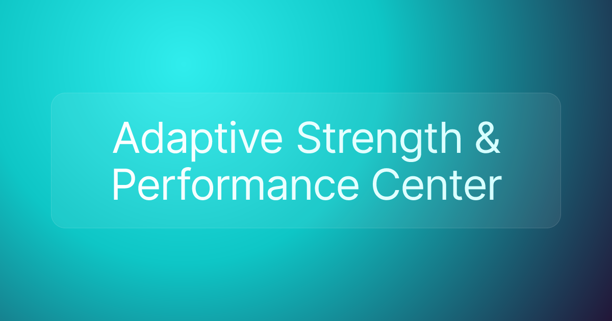 Adaptive Strength & Performance Center