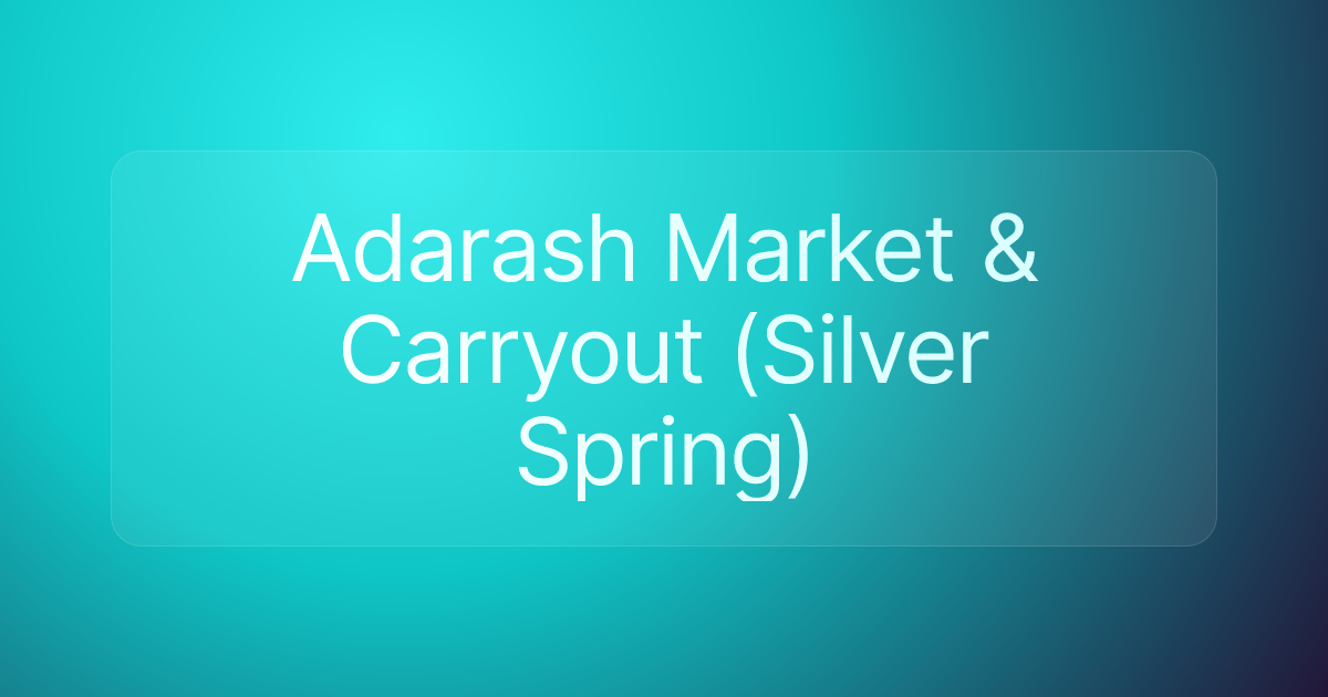 Adarash Market & Carryout (Silver Spring)