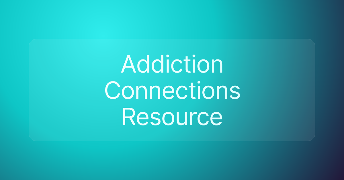 Addiction Connections Resource