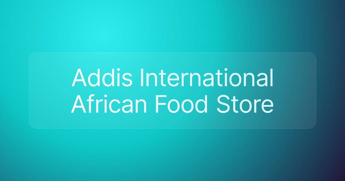 Addis International African Food Store