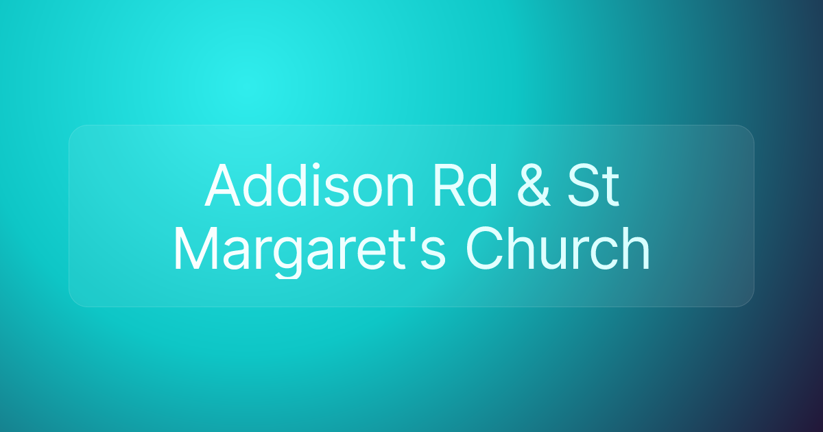 Addison Rd & St Margaret's Church