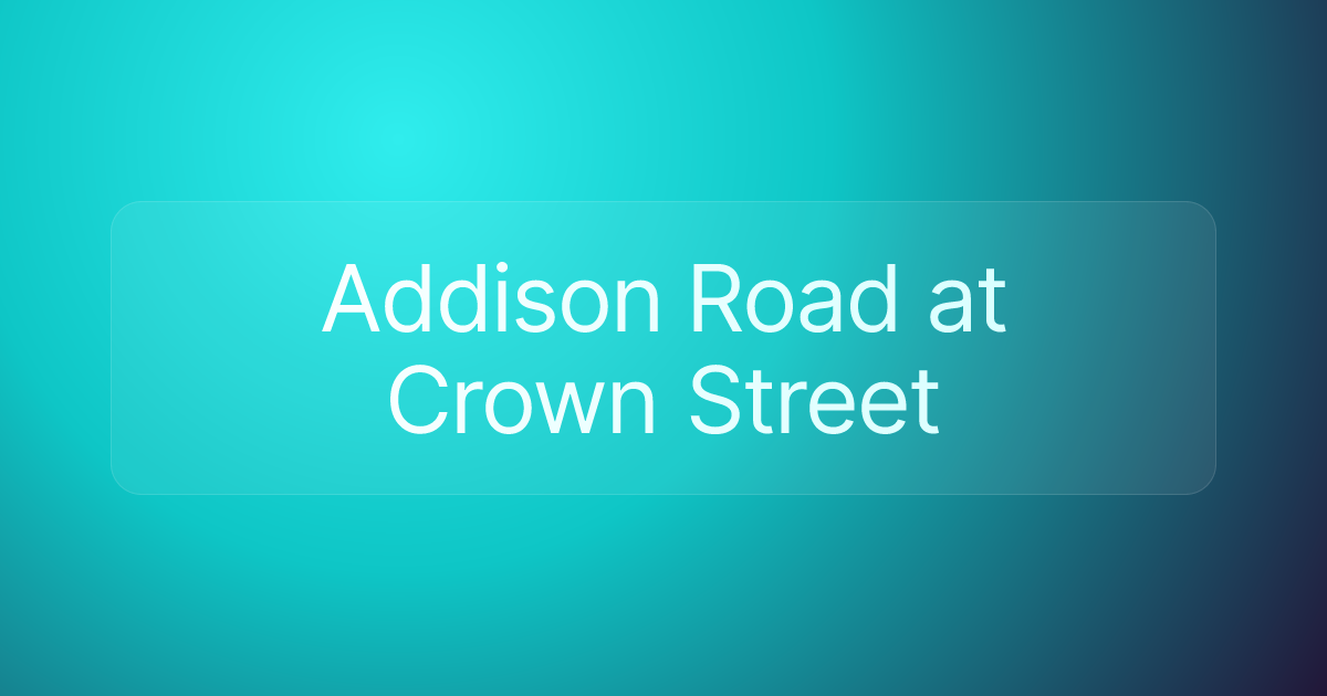 Addison Road at Crown Street