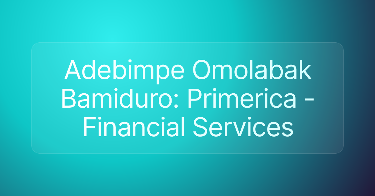 Adebimpe Omolabak Bamiduro: Primerica - Financial Services