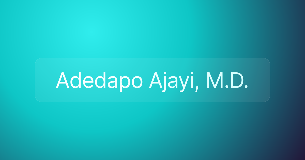 Adedapo Ajayi, M.D.