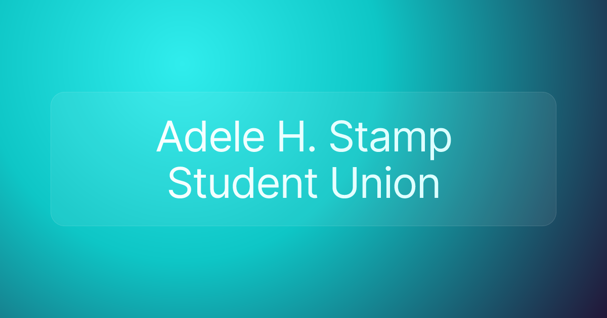 Adele H. Stamp Student Union