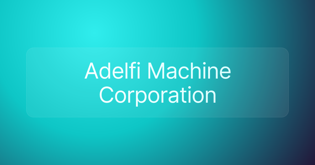 Adelfi Machine Corporation