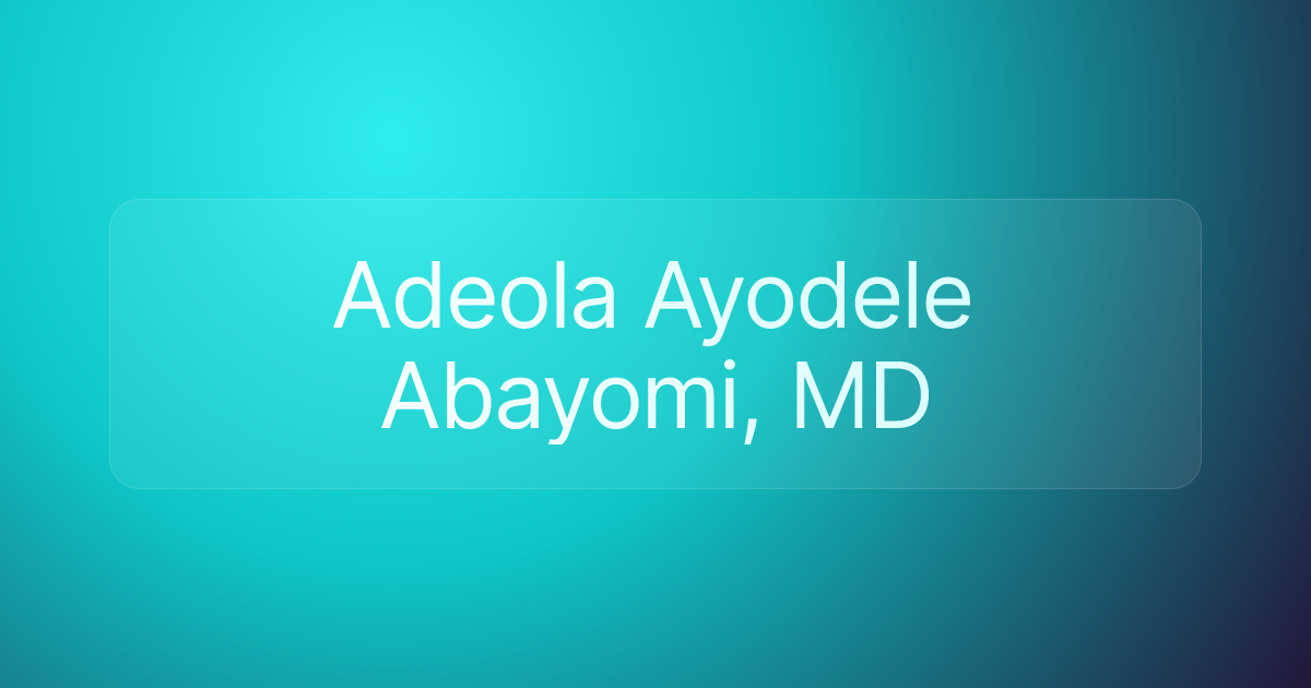 Adeola Ayodele Abayomi, MD