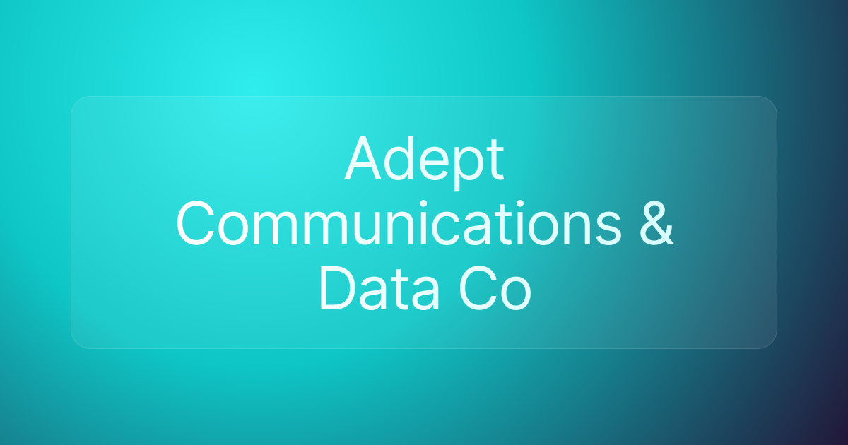 Adept Communications & Data Co
