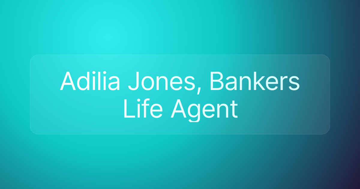 Adilia Jones, Bankers Life Agent