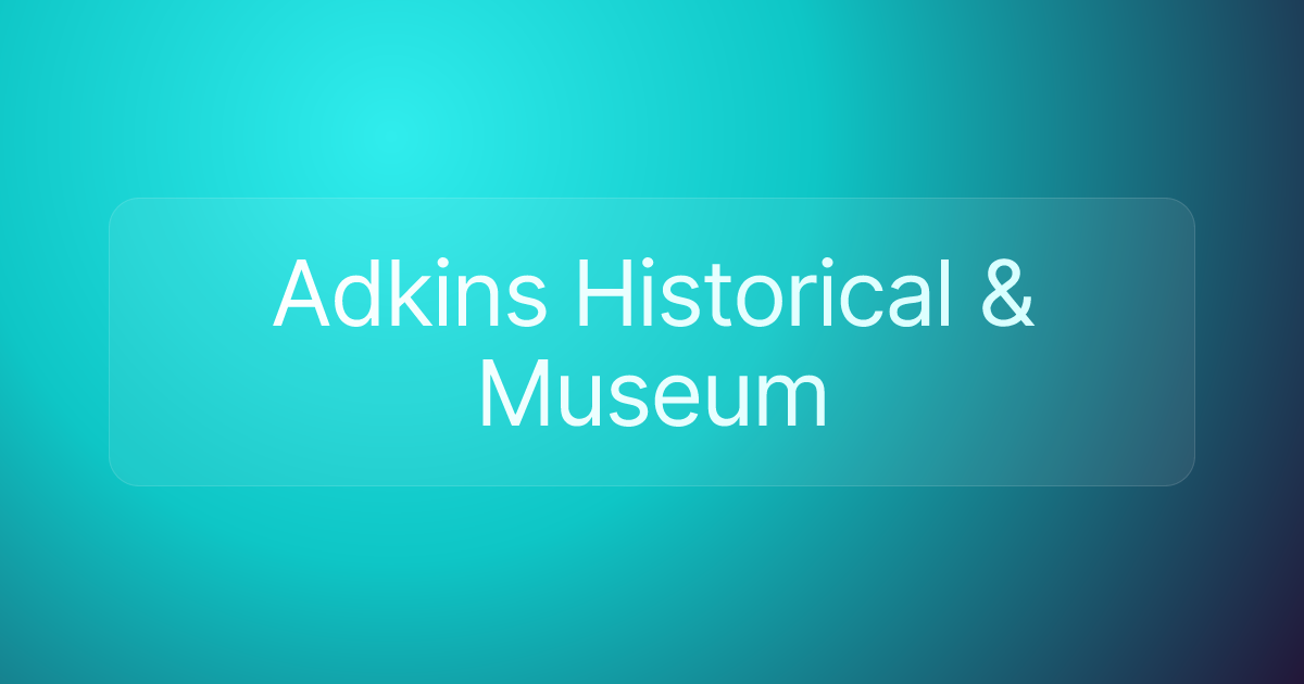 Adkins Historical & Museum