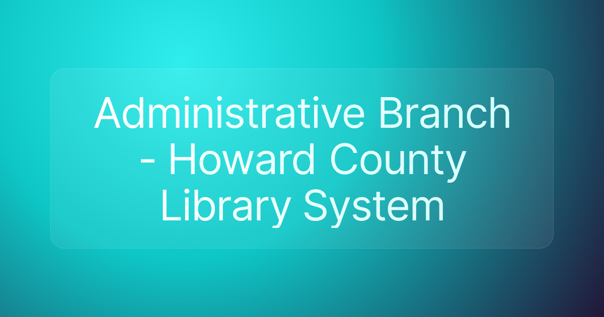 Administrative Branch - Howard County Library System