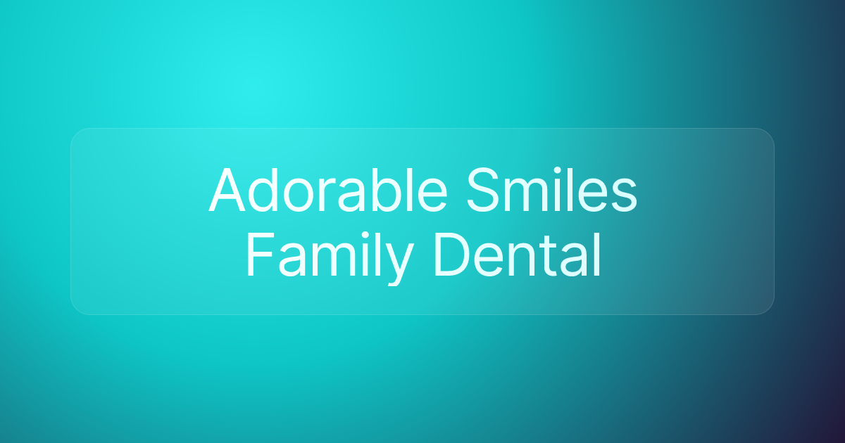 Adorable Smiles Family Dental