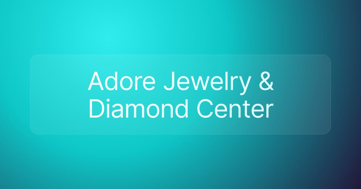 Adore Jewelry & Diamond Center