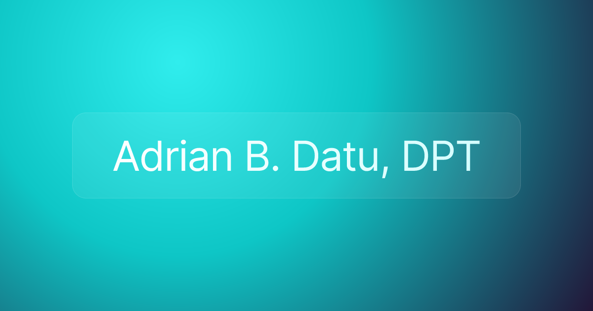 Adrian B. Datu, DPT