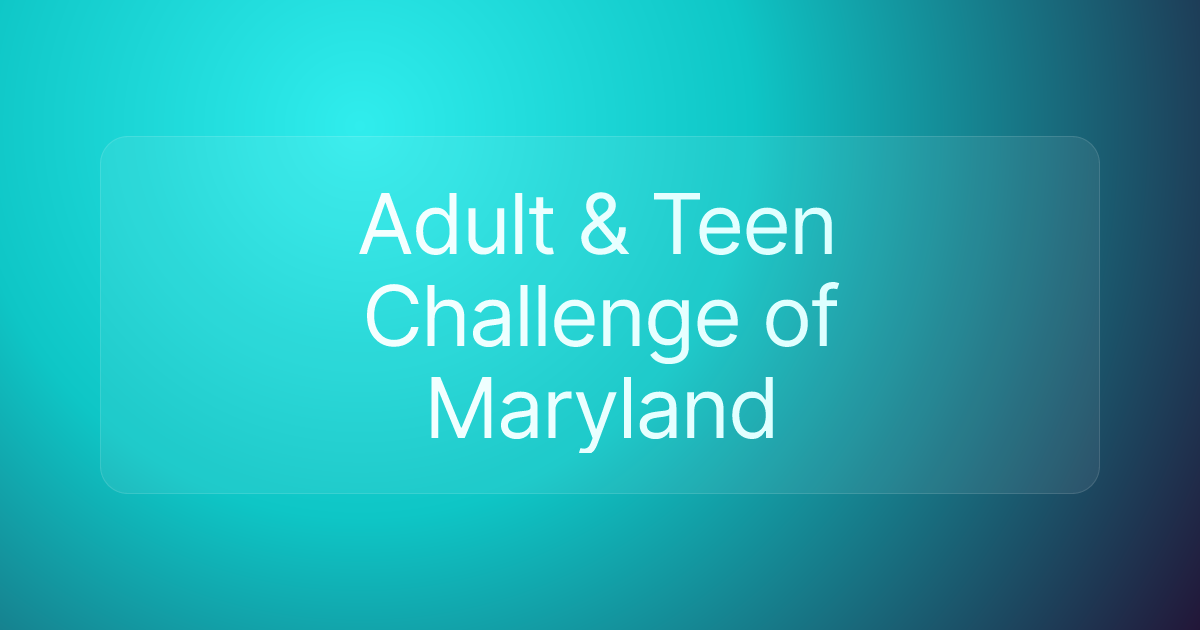 Adult & Teen Challenge of Maryland