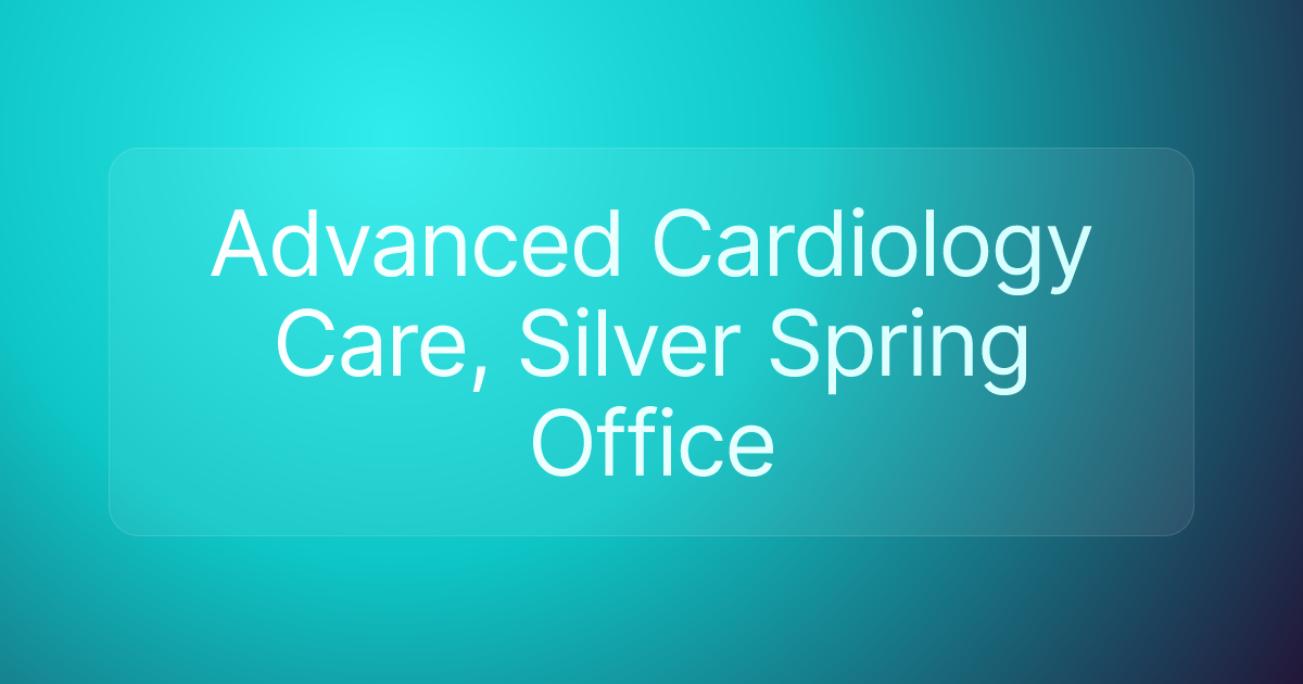 Advanced Cardiology Care, Silver Spring Office
