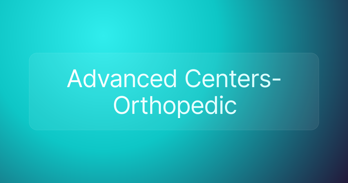 Advanced Centers-Orthopedic