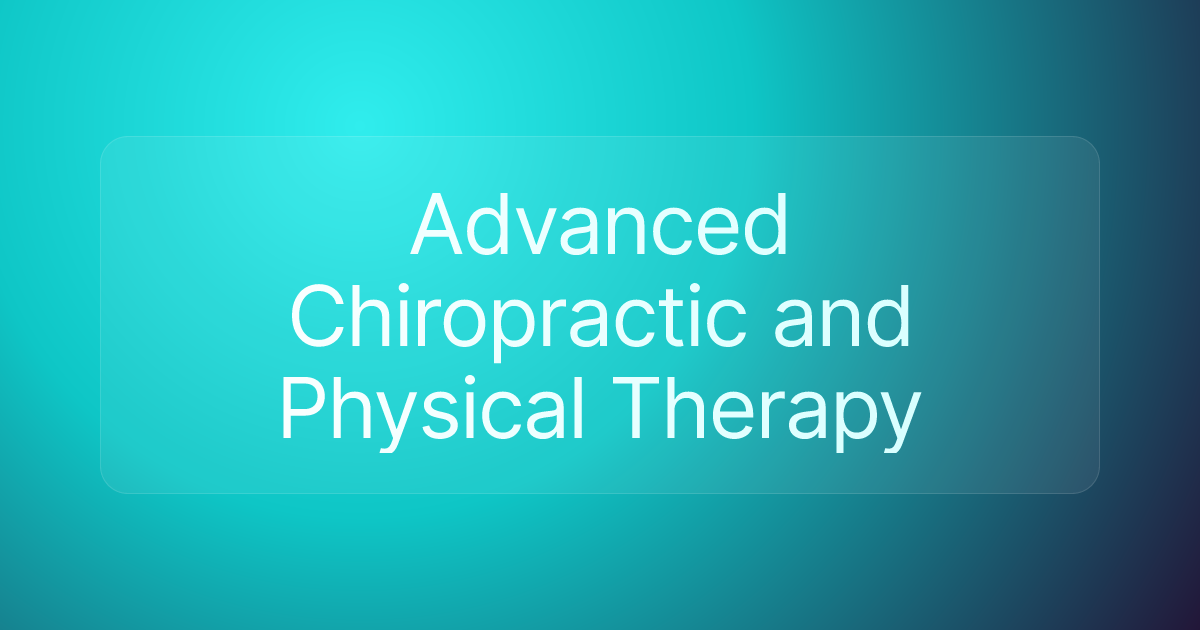 Advanced Chiropractic and Physical Therapy