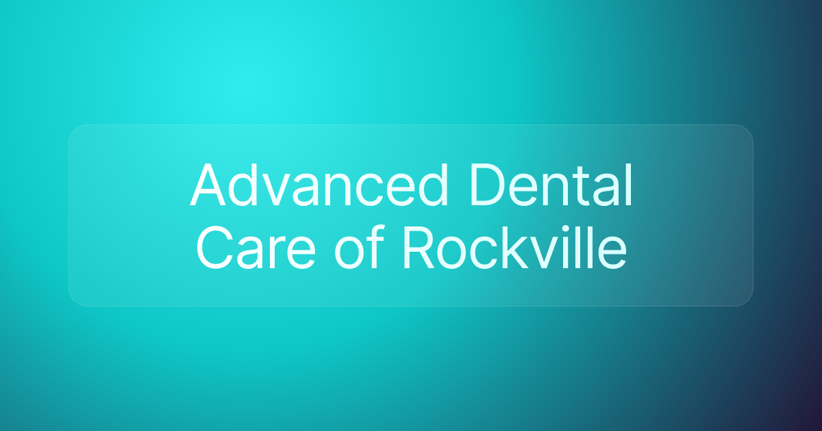 Advanced Dental Care of Rockville