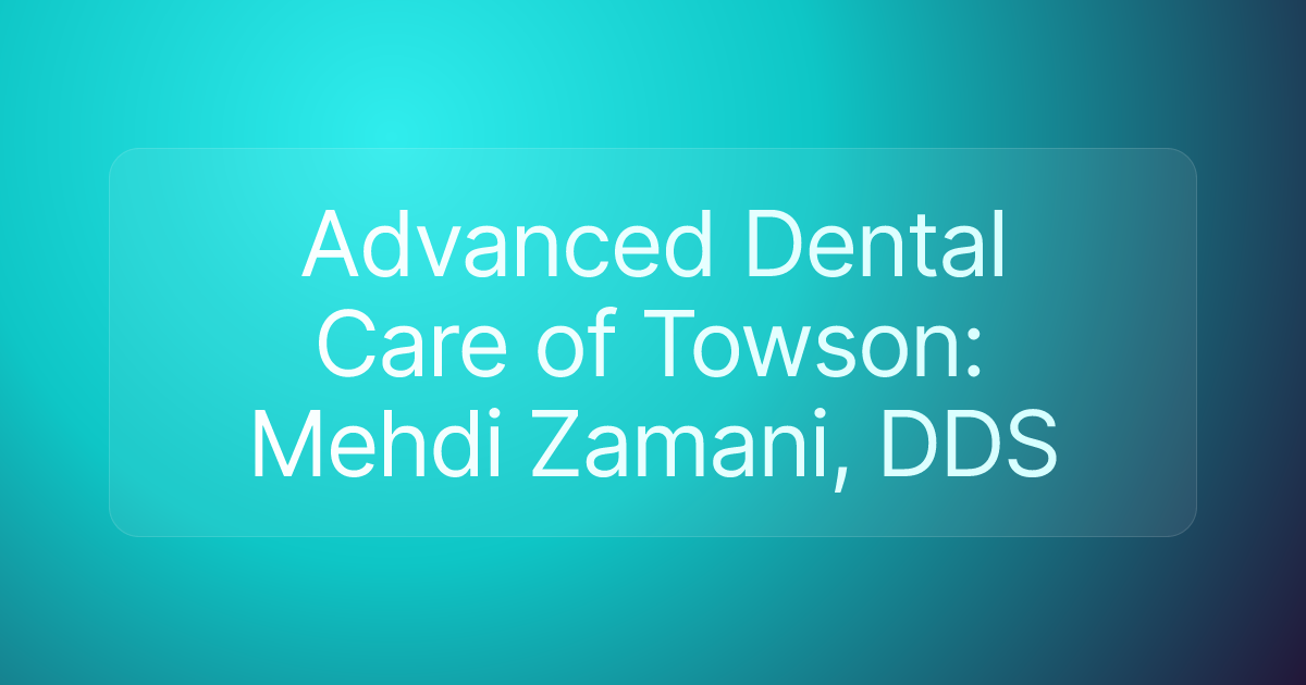 Advanced Dental Care of Towson: Mehdi Zamani, DDS