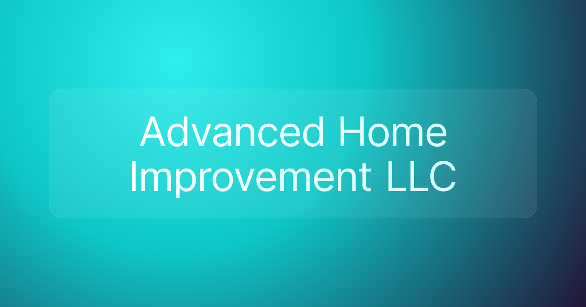 Advanced Home Improvement LLC