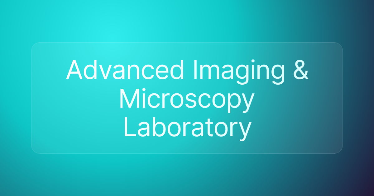 Advanced Imaging & Microscopy Laboratory