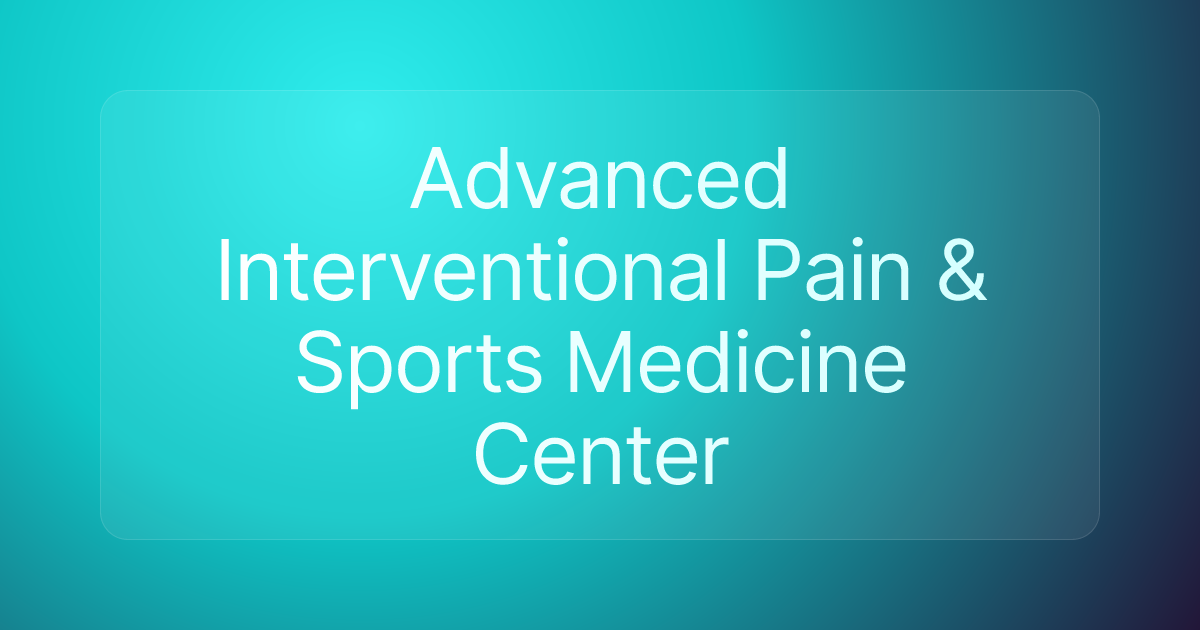 Advanced Interventional Pain & Sports Medicine Center