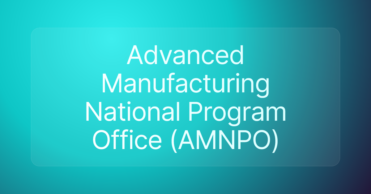Advanced Manufacturing National Program Office (AMNPO)