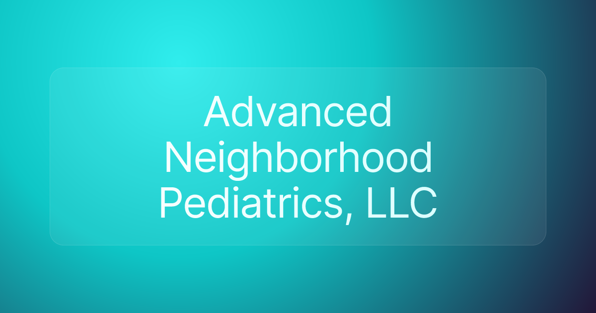 Advanced Neighborhood Pediatrics, LLC