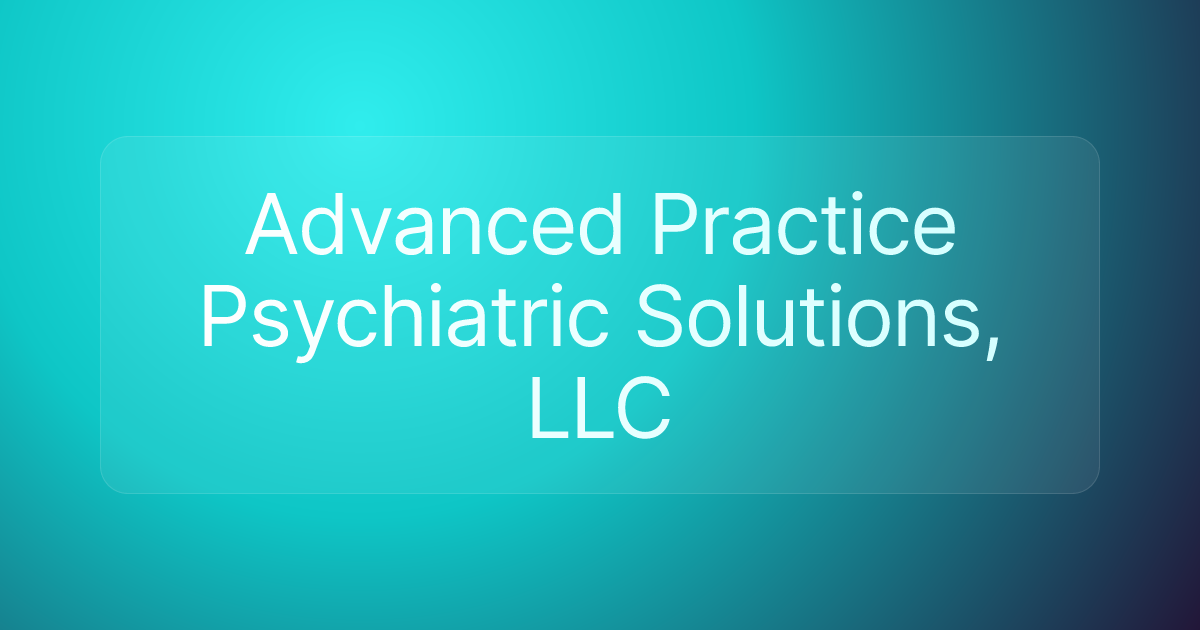 Advanced Practice Psychiatric Solutions, LLC