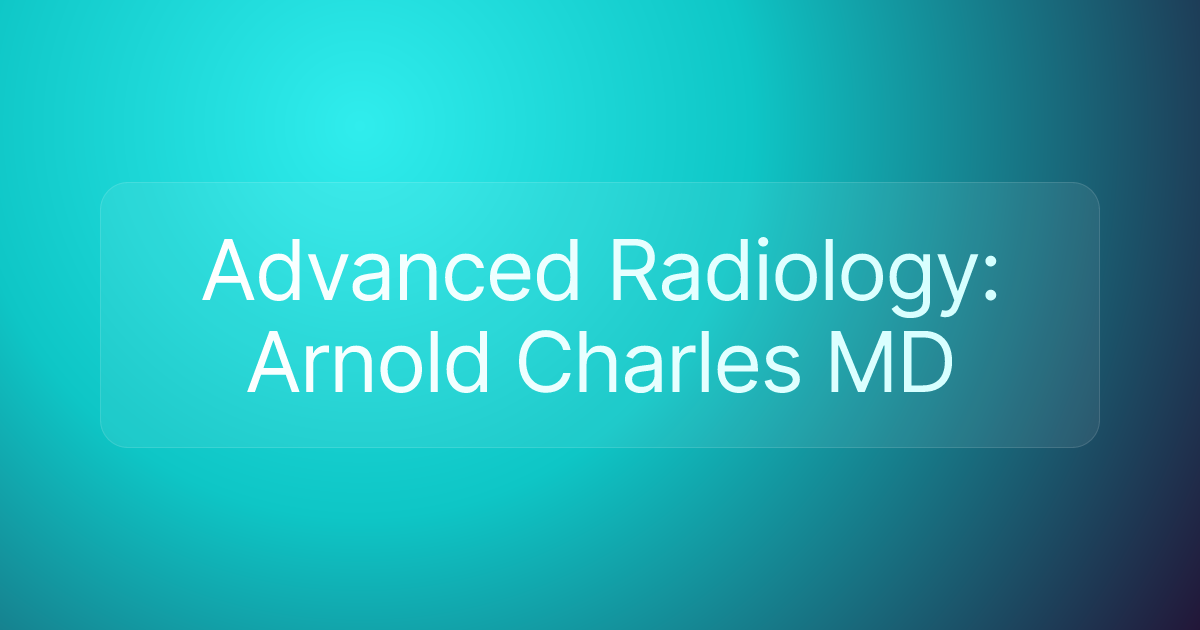 Advanced Radiology: Arnold Charles MD