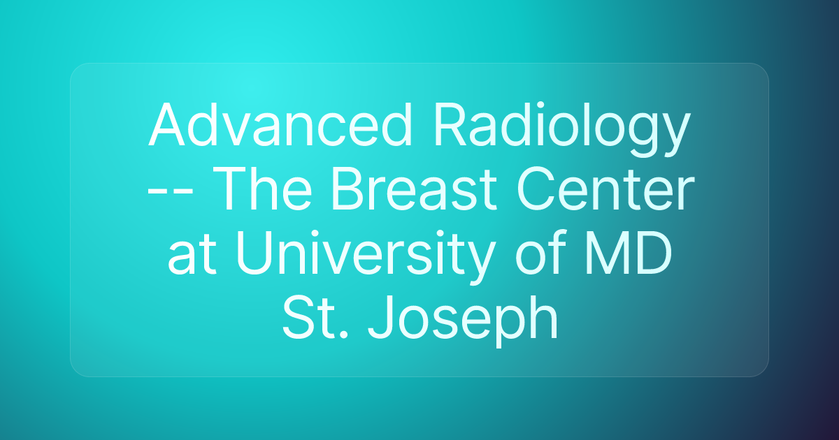Advanced Radiology -- The Breast Center at University of MD St. Joseph