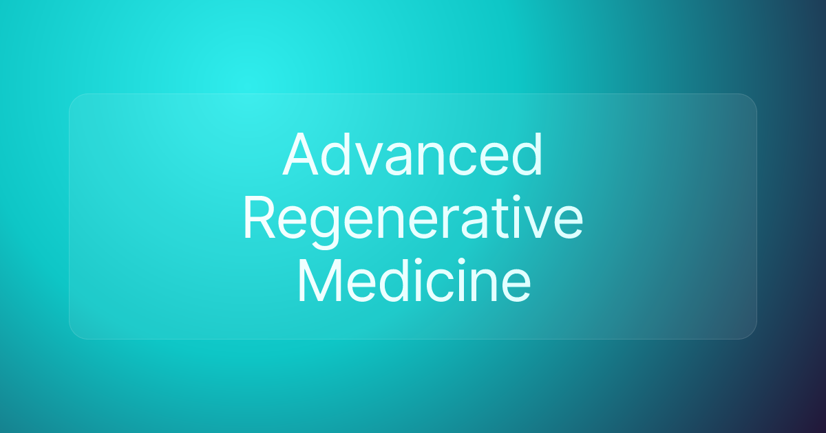 Advanced Regenerative Medicine