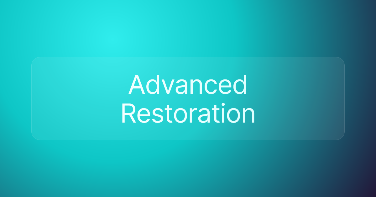 Advanced Restoration