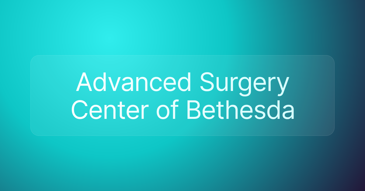 Advanced Surgery Center of Bethesda