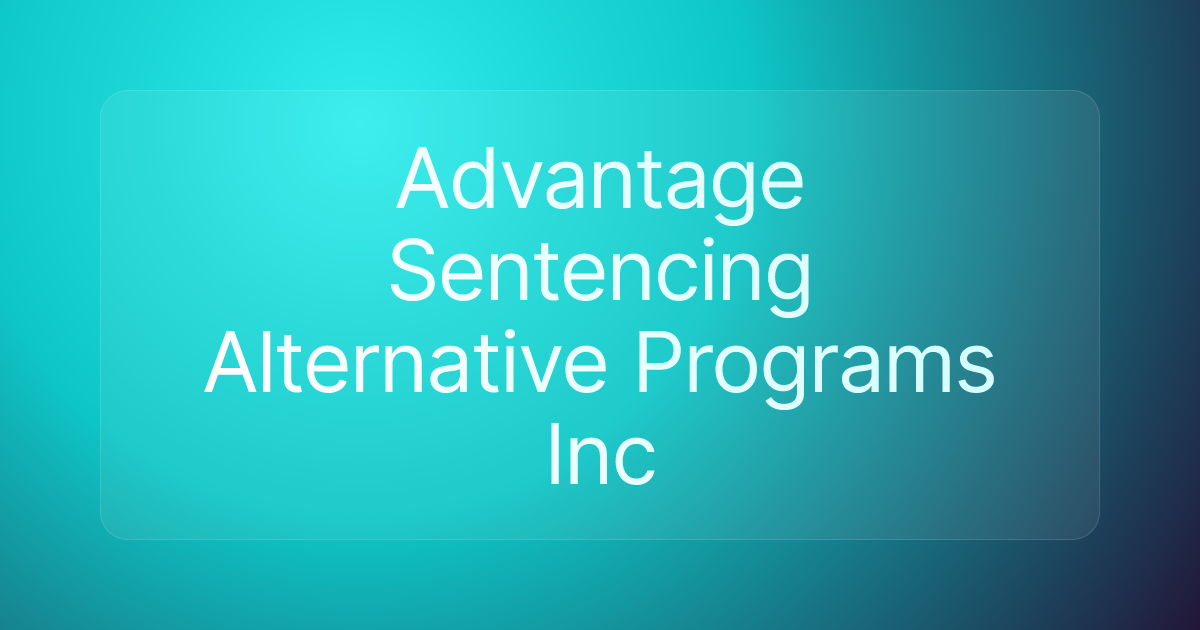 Advantage Sentencing Alternative Programs Inc