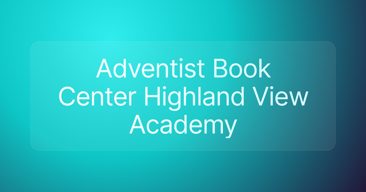 Adventist Book Center Highland View Academy